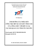 Luận văn Thạc sĩ Quản trị kinh doanh: Ảnh hưởng của thỏa mãn công việc đến sự gắn kết tình cảm của công chức với đơn vị tại Cục Hải quan các tỉnh Tây Nguyên