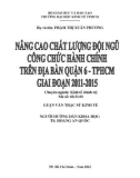 Luận văn Thạc sĩ Kinh tế: Nâng cao chất lượng đội ngũ công chức hành chính trên địa bàn quận 6 – Thành phố Hồ Chí Minh giai đoạn 2011 – 2015