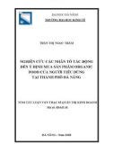 Tóm tắt Luận văn Thạc sĩ Quản trị kinh doanh: Nghiên cứu các nhân tố tác động đến ý định mua sản phẩm Organic food của người tiêu dùng tại thành phố Đà Nẵng