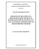 Luận văn Thạc sĩ Kinh tế: Đánh giá sự hài lòng của khách hàng đối với dịch vụ thanh toán thẻ ngân hàng của các ngân hàng thương mại tại thành phố Hồ Chí Minh