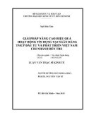 Luận văn Thạc sĩ Kinh tế: Giải pháp nâng cao hiệu quả hoạt động tín dụng tại Ngân hàng Thương mại cổ phần Đầu tư và Phát triển Việt Nam - Chi nhánh Bến Tre