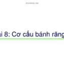 Bài giảng Nguyên lý máy: Bài 8 - Cơ cấu bánh răng