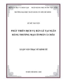 Luận văn Thạc sĩ Kinh tế: Giải pháp phát triển dịch vụ bán lẻ tại Ngân hàng thương mại cổ phần Á Châu (ACB)