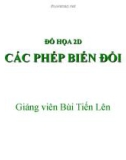 Bài giảng Đồ họa 2D: Các phép biến đổi - Bùi Tiến Lên