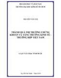 Luận văn Thạc sĩ Kinh tế: Thành quả thị trường chứng khoán và tăng trưởng kinh tế - Trường hợp Việt Nam