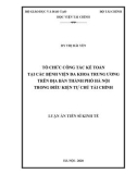 Luận án Tiến sĩ Kinh tế: Tổ chức công tác kế toán tại các bệnh viện đa khoa trung ương trên địa bàn thành phố Hà Nội trong điều kiện tự chủ tài chính