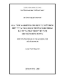 Luận văn Thạc sĩ Quản trị kinh doanh: Giải pháp marketing cho dịch vụ ngân hàng điện tử tại ngân hàng TMCP đầu tư và phát triển Việt Nam-chi nhánh Bình Dương