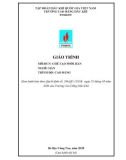 Giáo trình Chế tạo phôi hàn (Nghề: Hàn - Trình độ: Cao đẳng) - Trường Cao Đẳng Dầu Khí (năm 2020)