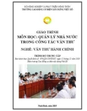 Giáo trình Quản lý nhà nước trong công tác văn thư (Nghề: Văn thư hành chính - Trung cấp) - Trường Cao đẳng Cơ điện Xây dựng Việt Xô