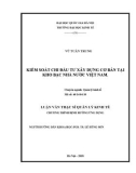 Luận văn Thạc sĩ Quản lý kinh tế: Kiểm soát chi đầu tư xây dựng cơ bản tại Kho bạc Nhà nước Việt Nam