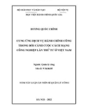 Tóm tắt Luận án Tiến sĩ Quản lý công: Cung ứng dịch vụ hành chính công trong bối cảnh cuộc Cách mạng công nghiệp lần thứ tư ở Việt Nam