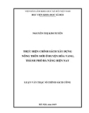 Luận văn Thạc sĩ Chính sách công: Thực hiện chính sách xây dựng nông thôn mới ở huyện Hòa Vang, thành phố Đà Nẵng hiện nay