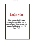 Luận văn: Thực trạng và giải pháp nhằm nâng cao hiệu quả sử dụng vốn tại Tổng công ty tài chính cổ phần Dầu khí Việt Nam PVF