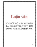 Luận văn: TỔ CHỨC BỘ MÁY KẾ TOÁN TẠI CÔNG TY BÚT BI THIÊN LONG - CHI NHÁNH HÀ NỘI