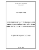 Luận văn Thạc sĩ Luật học: Hoàn thiện pháp luật về bình đẳng giới trong lĩnh vực dân sự, hôn nhân và gia đình - Những vấn đề lý luận và thực tiễn