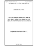 Luận án Tiến sĩ Kỹ thuật: Xây dựng phương pháp tổng hợp hệ điều khiển thích nghi bền vững cho một lớp đối tượng phi tuyến bất định