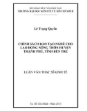 Luận văn Thạc sĩ Kinh tế: Chính sách đào tạo nghề cho lao động nông thôn huyện Thạnh Phú, tỉnh Bến Tre