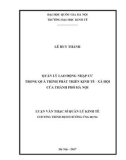 Luận văn Thạc sĩ Quản lý kinh tế: Quản lý lao động nhập cư trong quá trình phát triển kinh tế - xã hội của thành phố Hà Nội
