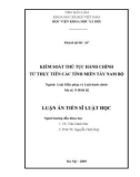 Luận án Tiến sĩ Luật học: Kiểm soát thủ tục hành chính từ thực tiễn các Tỉnh miền Tây Nam Bộ