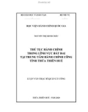 Luận văn Thạc sĩ Quản lý công: Thủ tục hành chính trong lĩnh vực đất đai tại Trung tâm Hành chính công tỉnh Thừa Thiên Huế