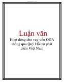 Luận văn: Hoạt động cho vay vốn ODA thông qua Quỹ Hỗ trợ phát triển Việt Nam