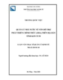 Luận văn Thạc sĩ Quản lý kinh tế: Quản lý nhà nước về vốn hỗ trợ phát triển chính thức (ODA) trên địa bàn tỉnh Kon Tum