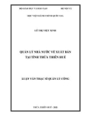 Luận văn Thạc sĩ Quản lý công: Quản lý nhà nước về xuất bản tại tỉnh Thừa Thiên Huế