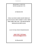 Luận văn Thạc sĩ Quản trị kinh doanh: Nâng cao chất lượng nguồn nhân lực tại Ngân hàng ngông nghiệp và Phát triển Nông thôn Việt Nam Việt Nam – Chi nhánh thành phố Rạch Giá Kiên Giang