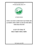 Luận văn Thạc sĩ Phát triển nông thôn: Nâng cao chất lượng đào tạo nghề cho lao động nông thôn tại huyện Phú Bình, tỉnh Thái Nguyên