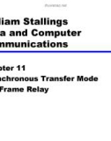 Chapter 11 : Asynchronous Transfer Mode and Frame Relay