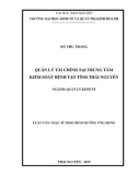 Luận văn Thạc sĩ Quản lý kinh tế: Quản lý tài chính tại Trung tâm Kiểm soát bệnh tật tỉnh Thái Nguyên