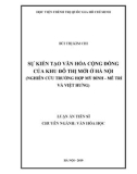 Luận án Tiến sĩ Văn hóa học: Sự kiến tạo văn hóa cộng đồng của khu đô thị mới ở Hà Nội (nghiên cứu trường hợp Mỹ Đình - Mễ Trì và Việt Hưng)