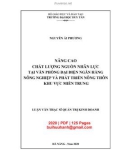 Luận văn Thạc sĩ Quản trị kinh doanh: Nâng cao chất lượng nguồn nhân lực tại Văn phòng đại diện Ngân hàng Nông nghiệp và Phát triển Nông thôn khu vực miền Trung