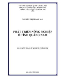 Luận văn Thạc sĩ Kinh tế chính trị: Phát triển nông nghiệp ở tỉnh Quảng Nam