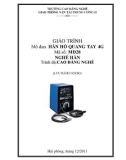 Giáo trình Hàn hồ quang tay 4G - Nghề: Hàn - Trình độ: Cao đẳng nghề - CĐ Nghề Giao Thông Vận Tải Trung Ương II