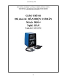 Giáo trình Hàn điện cơ bản (Nghề: Hàn - Cao đẳng) - Trường Cao đẳng Cơ giới Ninh Bình (2021)