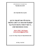 Luận văn Thạc sĩ Quản trị kinh doanh: Quản trị rủi ro tín dụng trong cho vay doanh nghiệp tại Ngân hàng TMCP Việt Á, chi nhánh Đà Nẵng