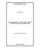 Luận văn Thạc sĩ Kinh tế: Hợp tác hóa nông nghiệp ở Thái Nguyên từ 1958 đến 1990