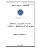 Luận án Tiến sĩ Địa lý: Nghiên cứu phân vùng chức năng phục vụ tổ chức không gian quản lý tài nguyên và môi trường tại tỉnh Phú Thọ