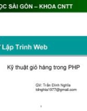 Lập Trình Web: Kỹ thuật giỏ hàng trong PHP - GV: Trần Đình Nghĩa