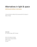 Master’s thesis of Design: Alternatives in light & space: rethinking public lighting in shared spaces