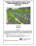 MANUAL FOR RAISING EXOTIC PINE CONTAINERISED CUTTINGS IN VIETNAM