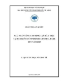 Luận văn Thạc sĩ Kinh tế: Giải pháp nâng cao động lực làm việc tại ban quản lý Vinhomes central park đến năm 2025