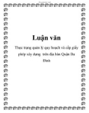 Luận văn: Thực trạng quản lý quy hoạch và cấp giấy phép xây dựng trên địa bàn Quận Ba Đình