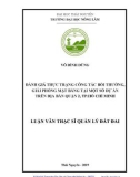 Luận văn Thạc sĩ Quản lý đất đai: Đánh giá thực trạng công tác bồi thường, giải phóng mặt bằng tại một số dự án trên địa bàn Quận 2, thành phố Hồ Chí Minh