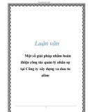 Luận văn: Một số giải pháp nhằm hoàn thiện công tác quản lý nhân sự tại Công ty xây dựng va dau tu aline