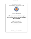 Luận văn Thạc sĩ Quản trị kinh doanh: Xây dựng chiến lược đào tạo tại trường Cao đẳng nghề Dầu Khí đến năm 2020