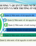 Bài giảng Quản lý nhà nước về tài nguyên và môi trường - Chương 7: Quản lý nhà nước về tài nguyên và môi trường ở Việt Nam