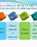 Bài giảng Quản lý nhà nước về tài nguyên và môi trường - Chương 4: Công cụ quản lý nhà nước về tài nguyên và môi trường