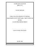 Luận văn Thạc sĩ Luật học: Chia tài sản chung vợ chồng theo pháp luật Việt Nam - Thực tiễn áp dụng và hướng hoàn thiện